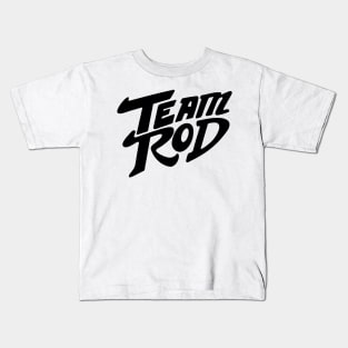 Team Rod Kids T-Shirt